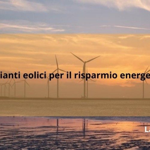 Impianti eolici per risparmio energetico