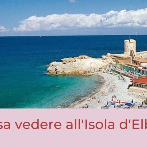 cosa vedere all isola d elba